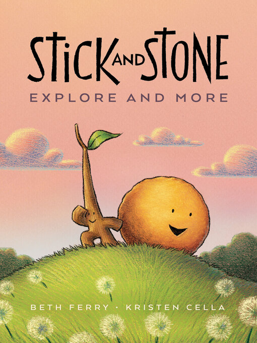 Title details for Stick and Stone Explore and More by Beth Ferry - Wait list